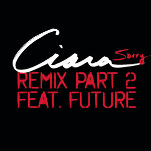 收聽Ciara的Sorry - Remix Part 2 (Clean Version)歌詞歌曲