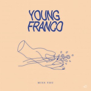 收聽Young Franco的Miss You歌詞歌曲