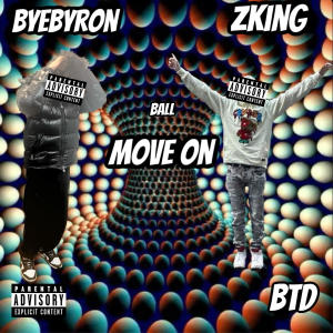 Zking的專輯Move On (Ball) (feat. byebyron) [Explicit]
