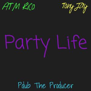 ATM Rico的專輯Party Life (Explicit)