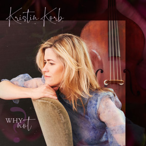 Album Why Not from Kristin Korb