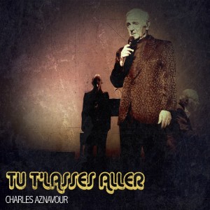 Album Tu T'lasses Aller from Charles Aznavour