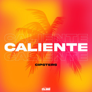 Listen to Caliente (Instrumental Mix) song with lyrics from Cipsters