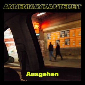 收聽AnnenMayKantereit的Ausgehen歌詞歌曲