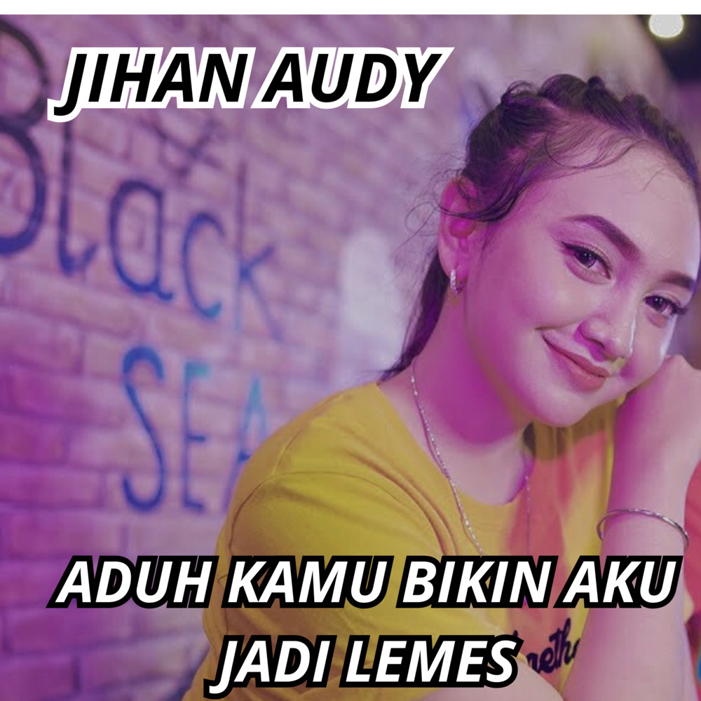 Aduh Kamu Bikin Aku Jadi Lemes
