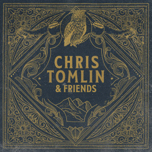 ดาวน์โหลดและฟังเพลง Tin Roof พร้อมเนื้อเพลงจาก Chris Tomlin