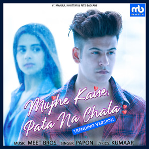 Album Mujhe Kaise Pata Na Chala - Trending Version oleh Papon
