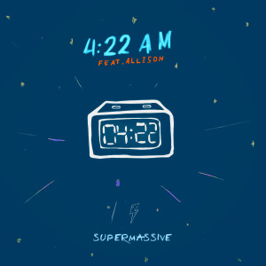Dengarkan lagu 4:22 Am nyanyian Supermassive dengan lirik