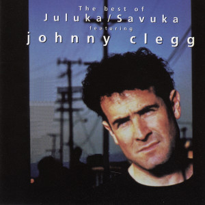 Johnny Clegg的专辑The Best of Johnny Clegg - Juluka & Savuka (Deluxe International Version)