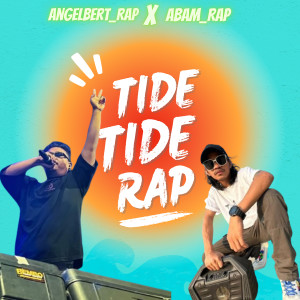 Album TIDE - TIDE RAP oleh Angelbert Rap