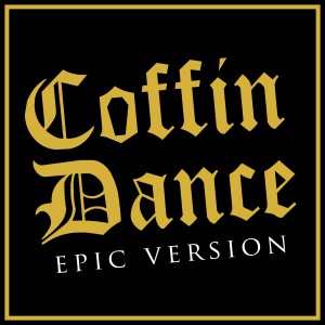 Coffin Dance - Epic Version