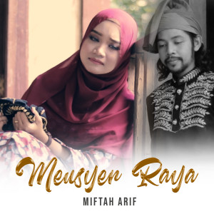 Listen to Meusyen Raya song with lyrics from Miftah Arif