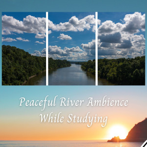 Album Peaceful River Ambience While Studying oleh Relaxing Piano Music