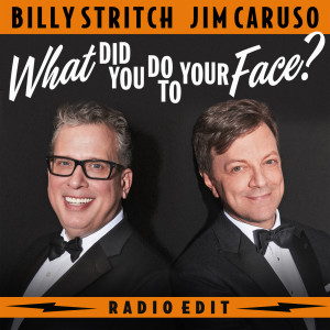 Billy Stritch的專輯What Did You Do To Your Face? (Radio Edit)