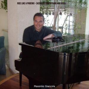 收听Massimo Giancola的Rise like a phoenix (Acoustic cover piano and vocal version)歌词歌曲