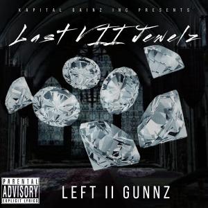 Left II Gunnz的專輯Last VII Jewelz (Explicit)