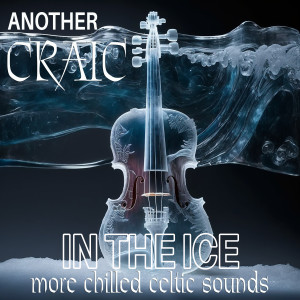 Rachel O'Donnell的專輯Another Craic in the Ice: More Chilled Celtic Sounds