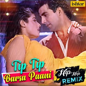 Dengarkan Tip Tip Barsa Paani - Hip Hop Remix lagu dari Udit Narayan dengan lirik