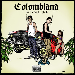 ดาวน์โหลดและฟังเพลง Colombiana (Explicit) พร้อมเนื้อเพลงจาก LS LUCAS