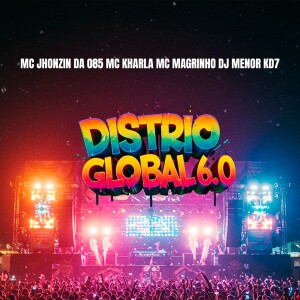 Album DISTRIO GLOBAL 6.0 (Explicit) from DJ Menor KD7