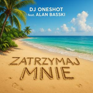 DJ Oneshot的專輯Zatrzymaj mnie (feat. Alan Basski)