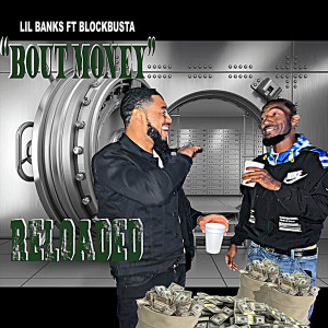 Listen to Bout Money Reloaded (Explicit) song with lyrics from Lil Banks