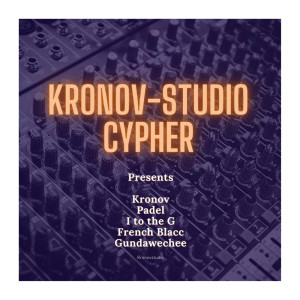 收听KRONOV的KRONOV-STUDIO CYPHER歌词歌曲
