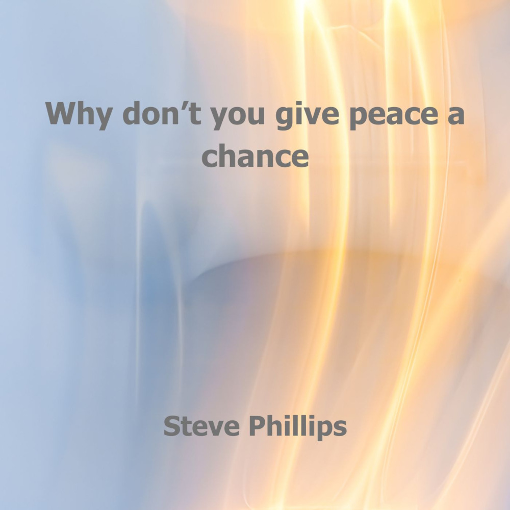 Why Don't You Give Peace a Chance