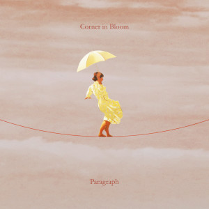 Listen to Paragraph song with lyrics from Corner in Bloom