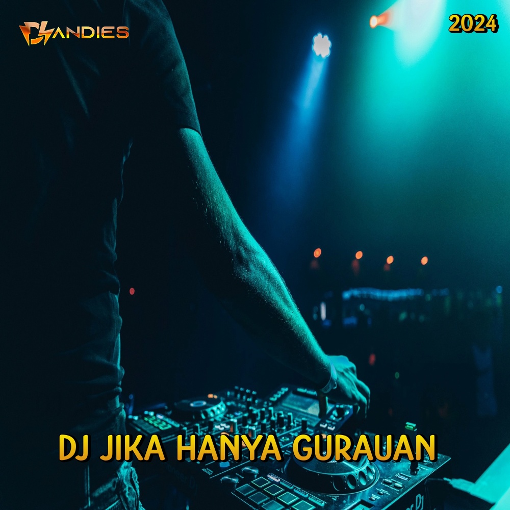 DJ Jika Hanya Gurauan