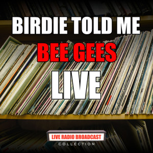Birdie Told Me (Live)