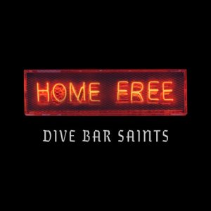 收聽Home Free的Dive Bar Saints歌詞歌曲