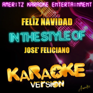 收聽Ameritz Karaoke Entertainment的Feliz Navidad (In the Style of Christmas - Jose' Feliciano) [Karaoke Version] (Karaoke Version)歌詞歌曲