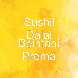 Listen to Beimani Prema song with lyrics from Sushil Dalai
