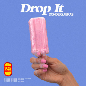 ดาวน์โหลดและฟังเพลง Drop It (Donde Quieras) พร้อมเนื้อเพลงจาก Myles Parrish