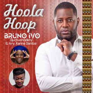 收聽Bruno Ivo Djchuchodkny的Hoola Hoop歌詞歌曲