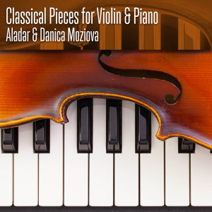 อัลบัม Classical Pieces for Violin & Piano ศิลปิน Aladar Mozi