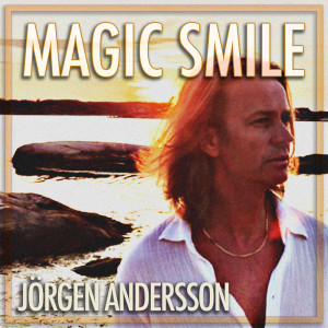 Listen to Magic Smile song with lyrics from Jörgen Andersson