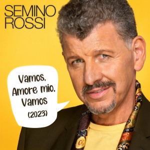 Semino Rossi的專輯Vamos, Amore mio, Vamos (Version 2023)