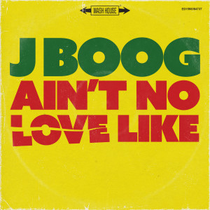 Ain't No Love Like dari J Boog