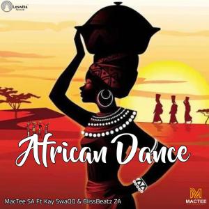 ดาวน์โหลดและฟังเพลง AFRICAN DANCE (feat. Kay SwaQQ & BlissBeatz ZA) พร้อมเนื้อเพลงจาก Mactee SA