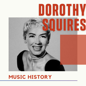 Album Dorothy Squires - Music History from Dorothy Squires