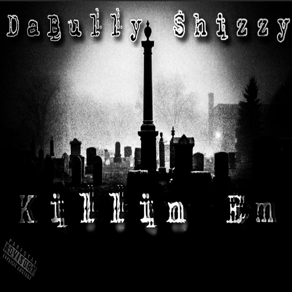 Killin Em (feat. Shizzy) (Explicit)