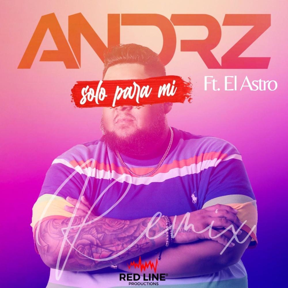 Solo Para Mi (feat. El Astro) (Remix)