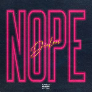 收聽Diahnai的Nope (Explicit)歌詞歌曲