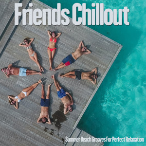 Various Artists的專輯Friends Chillout