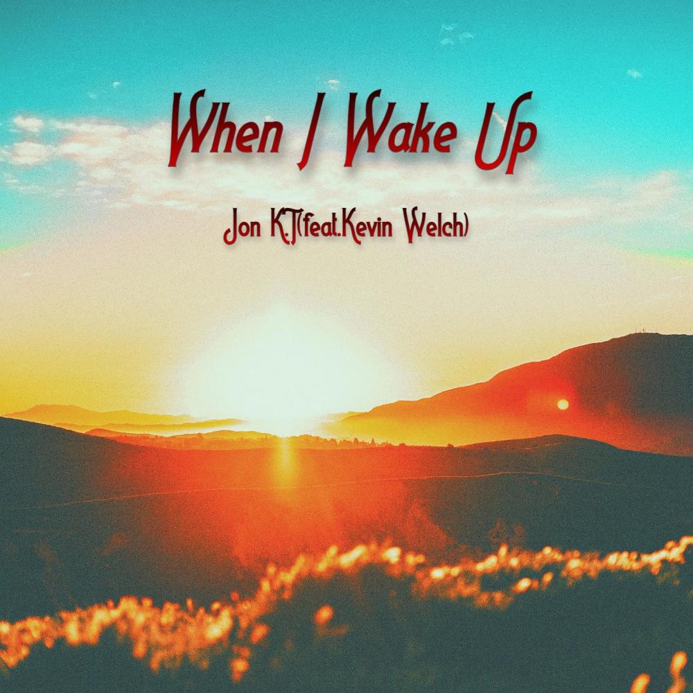 When I Wake Up (feat. Kevin Welch)