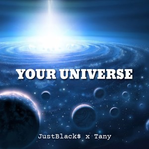 Listen to Your Universe song with lyrics from JustBlack$