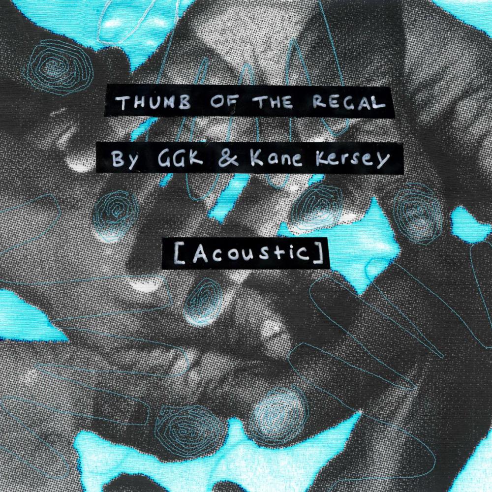 Thumb Of The Regal (with Kane Kersey) (Acoustic)