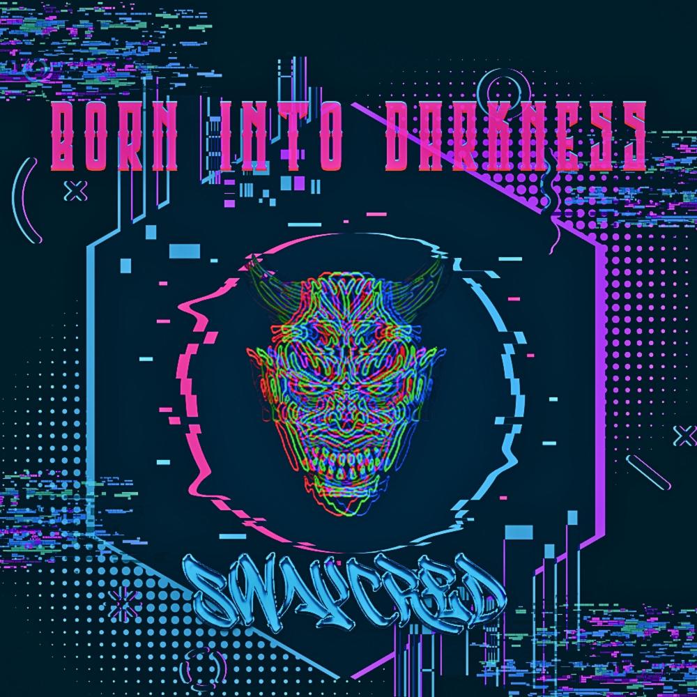 BORN INTO DARKNESS